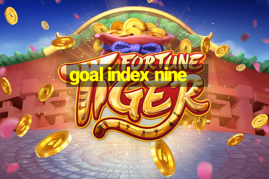 goal index nine