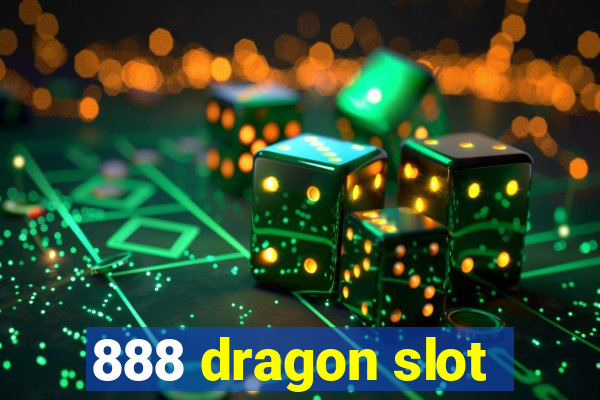 888 dragon slot