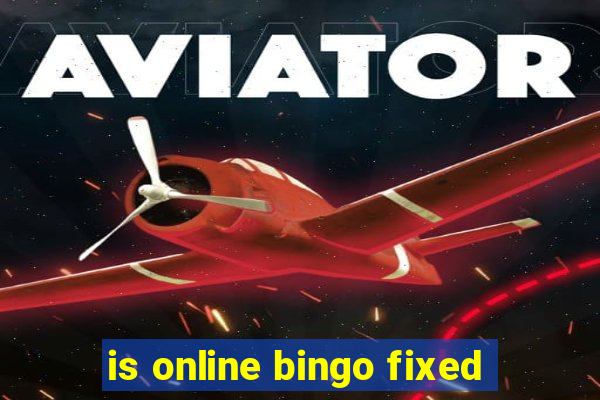 is online bingo fixed