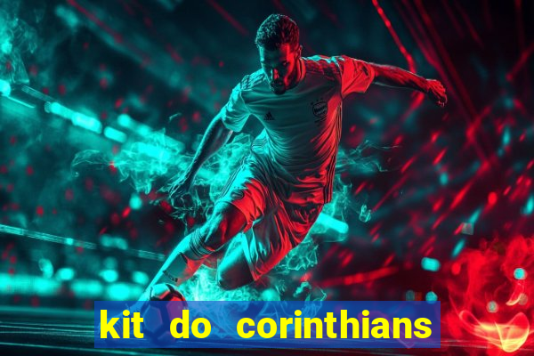 kit do corinthians dls 2021