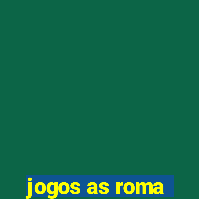 jogos as roma