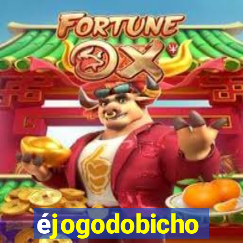 éjogodobicho