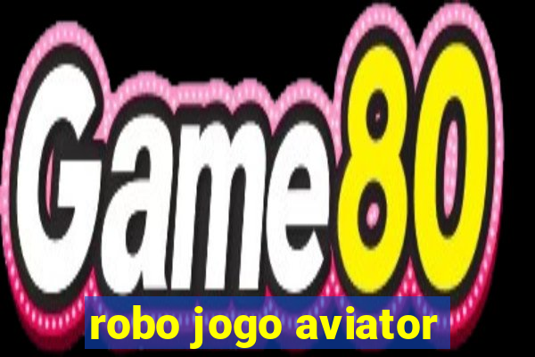 robo jogo aviator