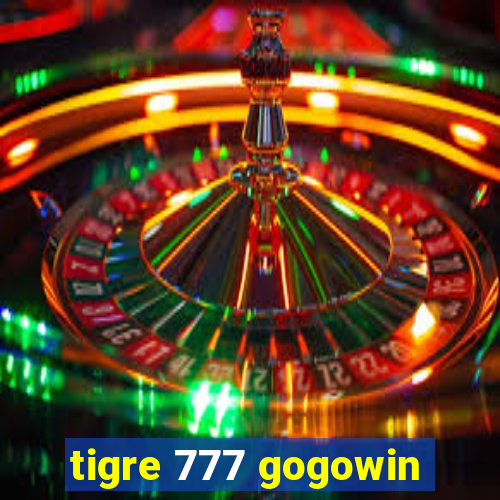 tigre 777 gogowin