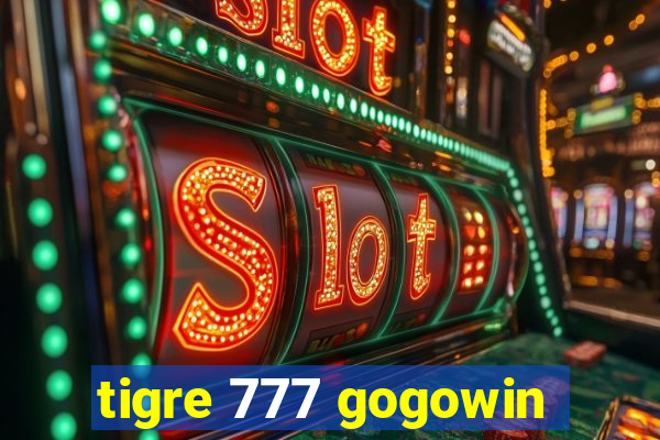 tigre 777 gogowin