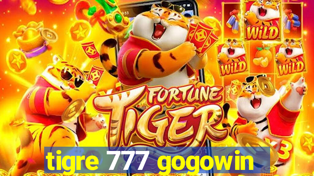 tigre 777 gogowin