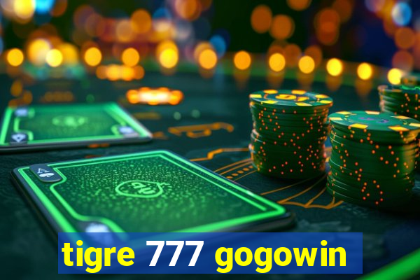 tigre 777 gogowin