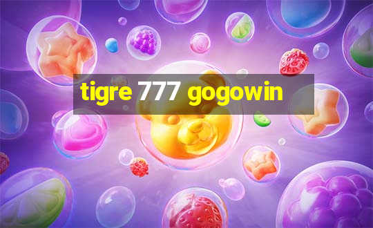 tigre 777 gogowin