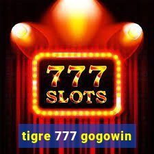 tigre 777 gogowin