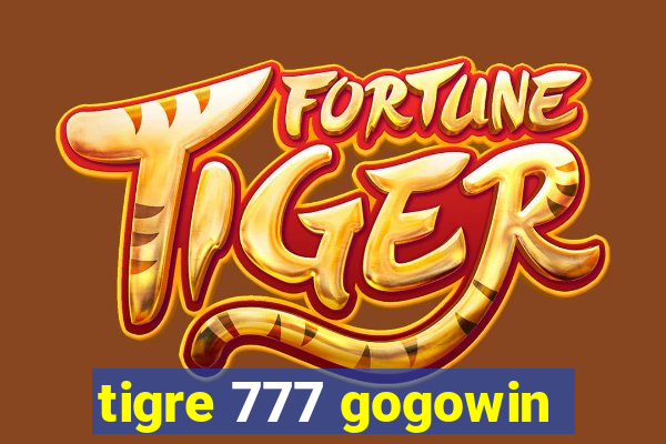 tigre 777 gogowin