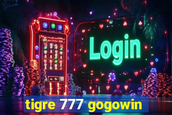 tigre 777 gogowin