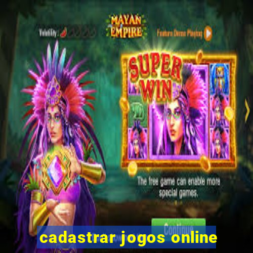 cadastrar jogos online