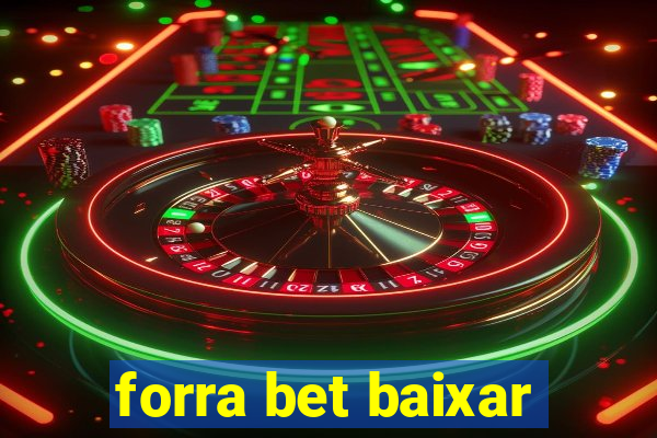 forra bet baixar