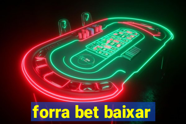 forra bet baixar