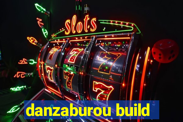 danzaburou build