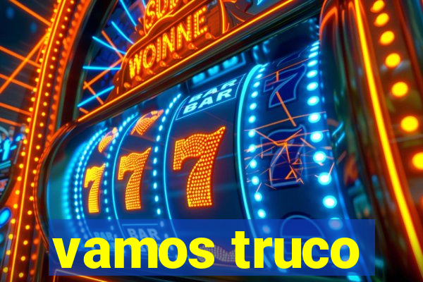 vamos truco