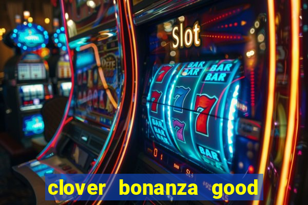 clover bonanza good luck slot free play