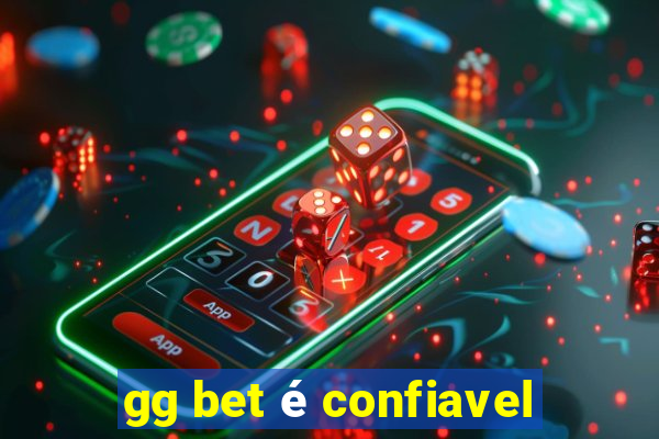 gg bet é confiavel