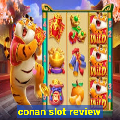 conan slot review