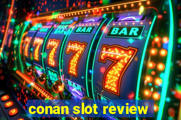 conan slot review