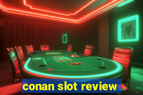 conan slot review