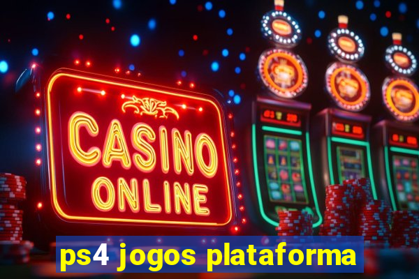 ps4 jogos plataforma