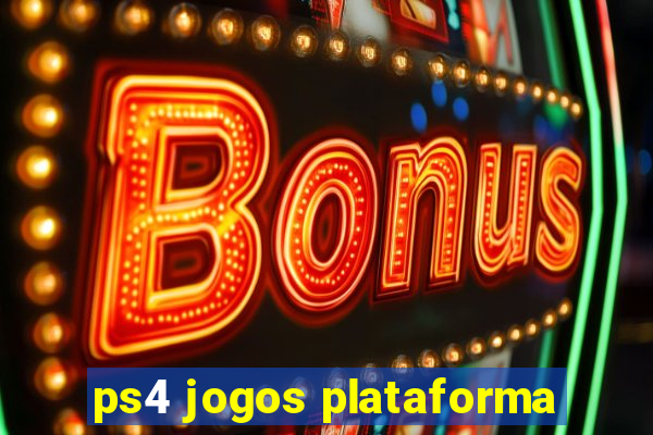 ps4 jogos plataforma