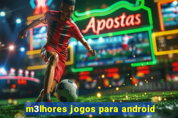 m3lhores jogos para android