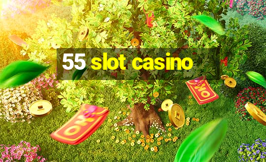 55 slot casino