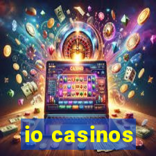 io casinos