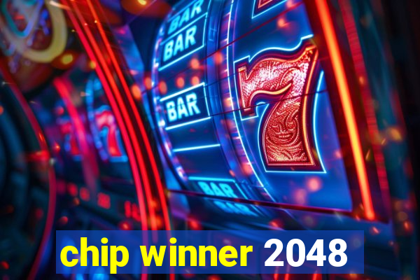 chip winner 2048