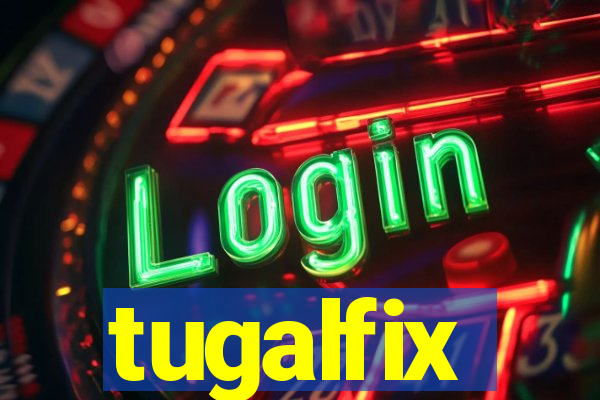 tugalfix