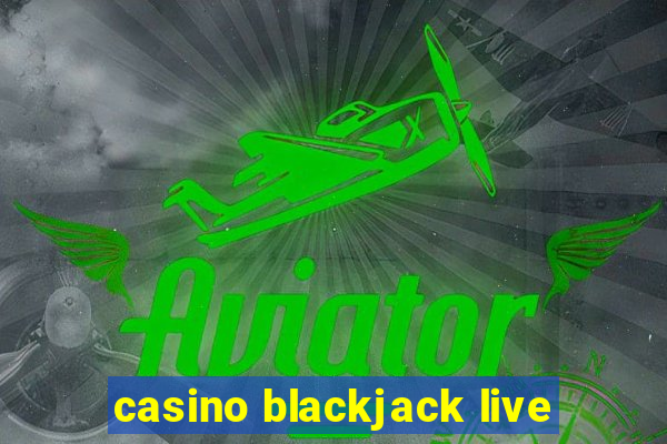 casino blackjack live