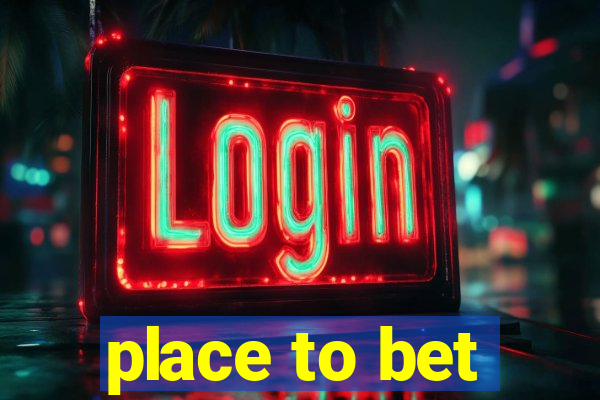 place to bet