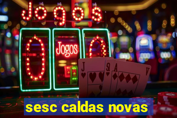 sesc caldas novas