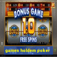 games holdem poker