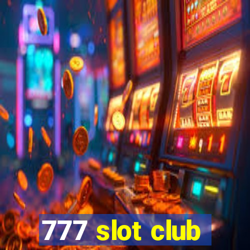 777 slot club