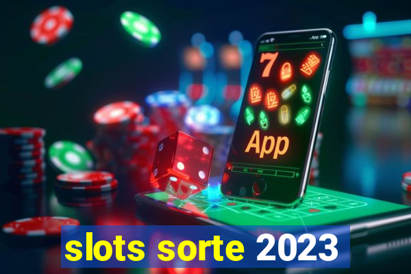 slots sorte 2023