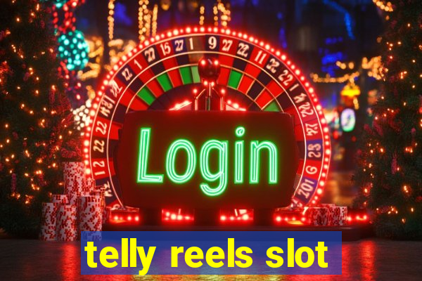 telly reels slot