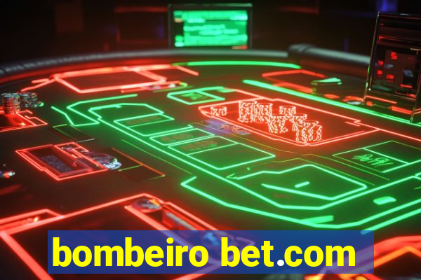 bombeiro bet.com