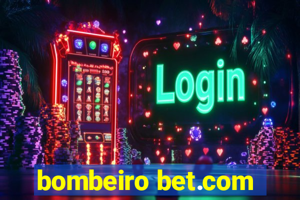 bombeiro bet.com