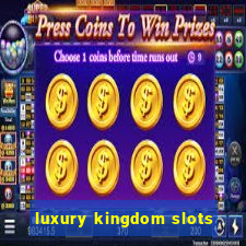 luxury kingdom slots