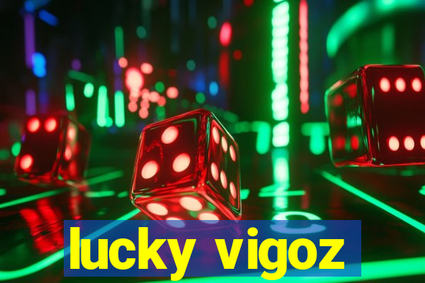 lucky vigoz