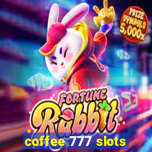 coffee 777 slots