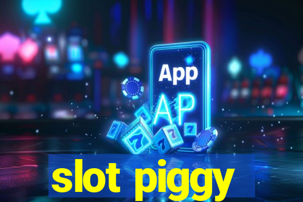 slot piggy