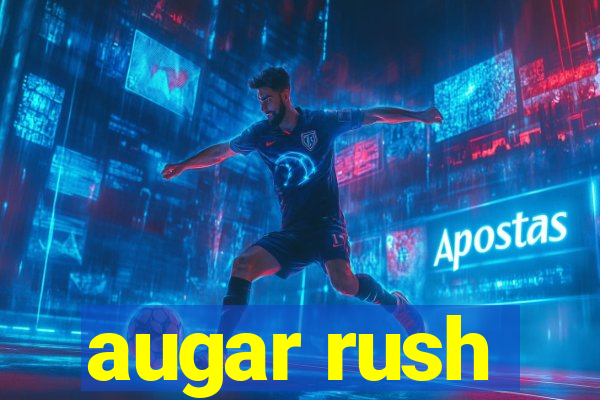 augar rush