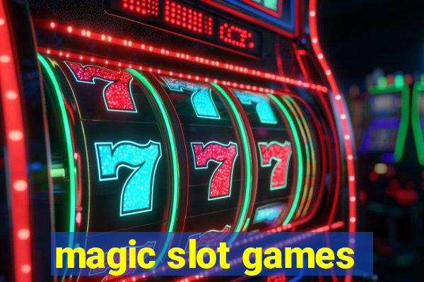 magic slot games