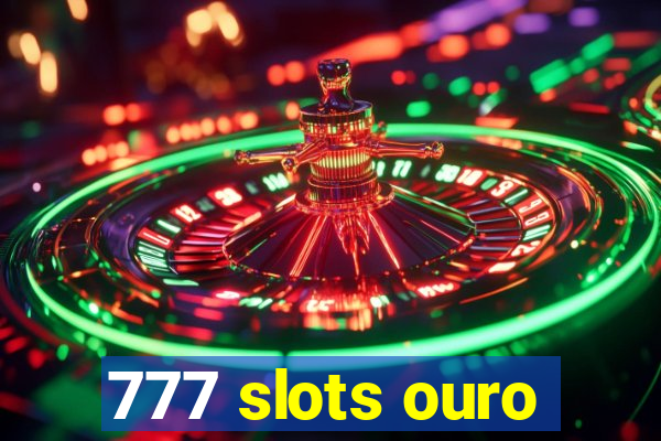 777 slots ouro