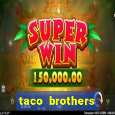 taco brothers derailed slot free play