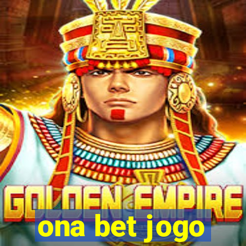 ona bet jogo